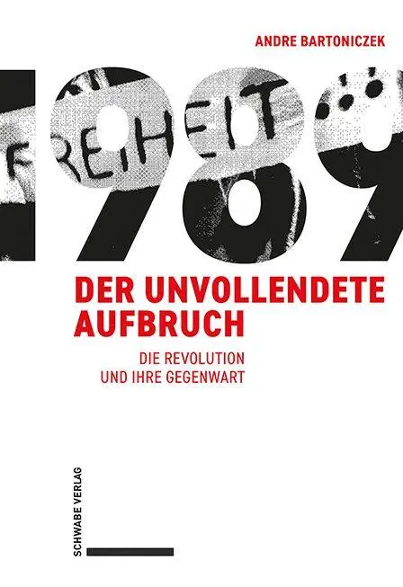 Cover: 9783796554254 | 1989 - Der unvollendete Aufbruch | Die Revolution und ihre Gegenwart