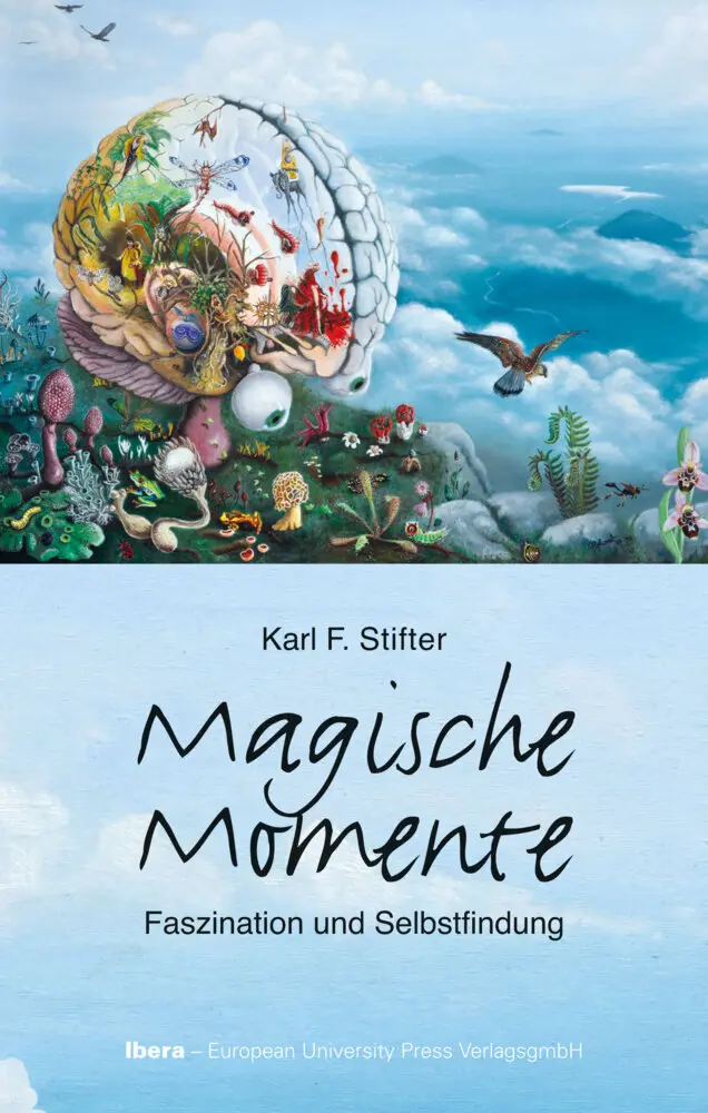 Cover: 9783850524254 | Magische Momente | Faszination und Selbstfindung | Karl F. Stifter