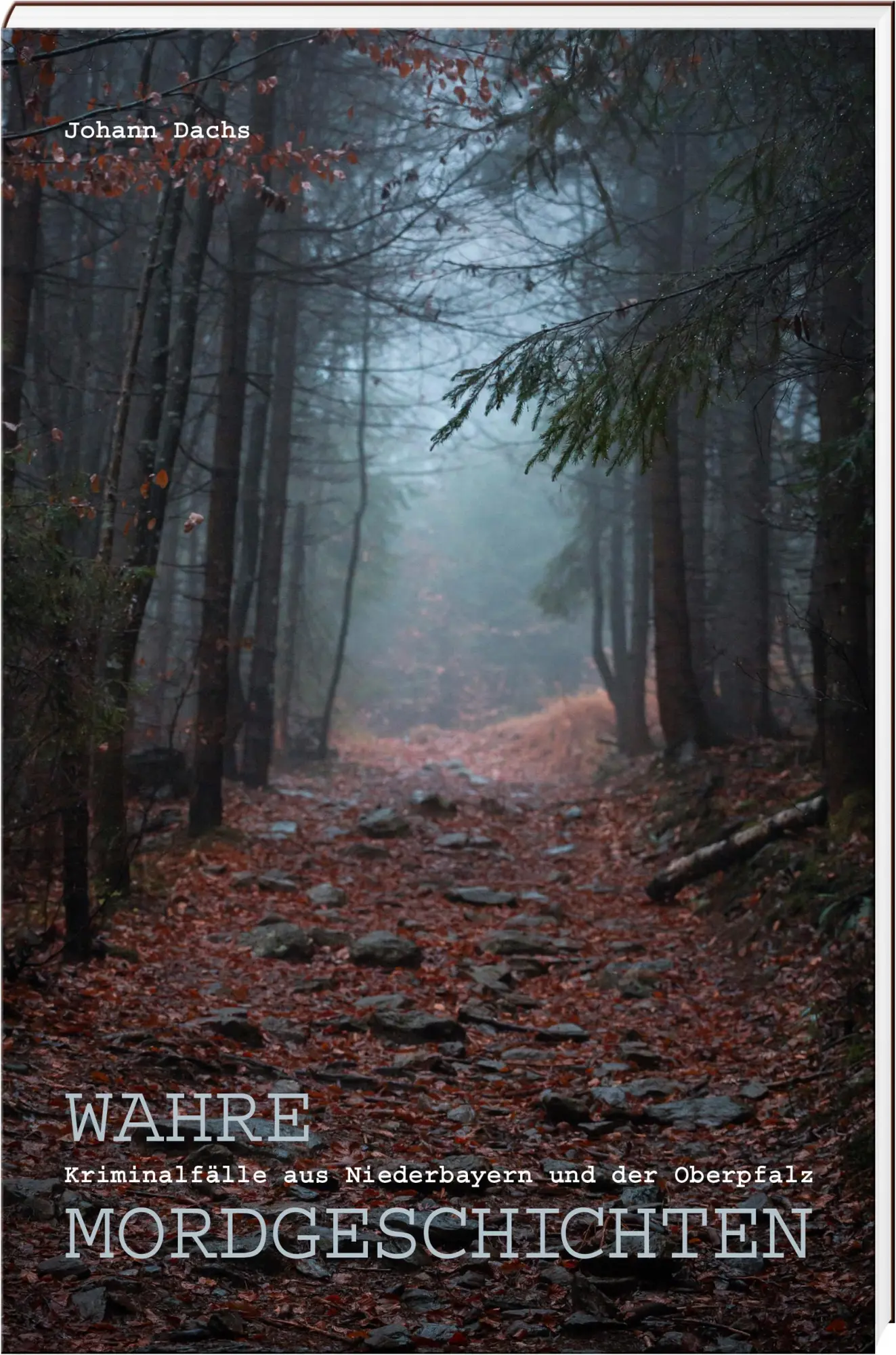 Cover: 9783955874254 | Wahre Mordgeschichten | Johann Dachs | Buch | 160 S. | Deutsch | 2023