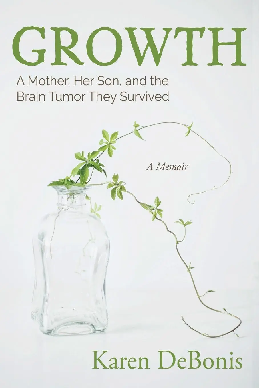 Cover: 9781627204354 | Growth | A Mother, Her Son, and the Brain Tumor They Survived | Buch