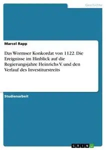 Cover: 9783656954354 | Das Wormser Konkordat von 1122. Die Ereignisse im Hinblick auf die...