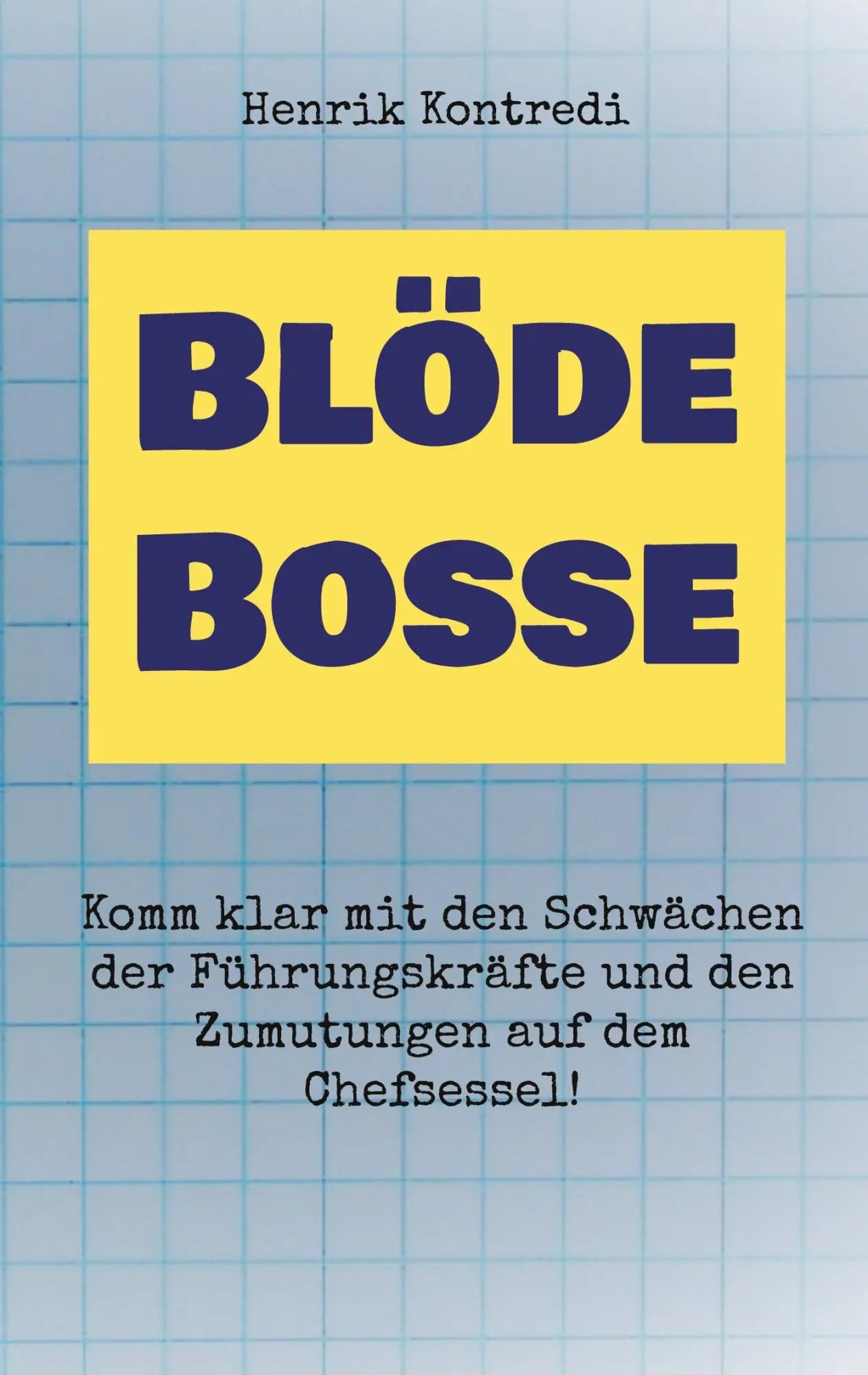 Cover: 9783754344354 | Blöde Bosse | Henrik Kontredi | Taschenbuch | 188 S. | Deutsch | 2022