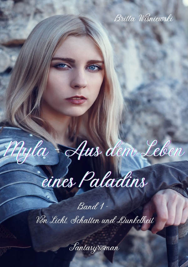 Cover: 9783757554354 | Myla - Aus dem Leben eines Paladins | Britta Wisniewski | Taschenbuch