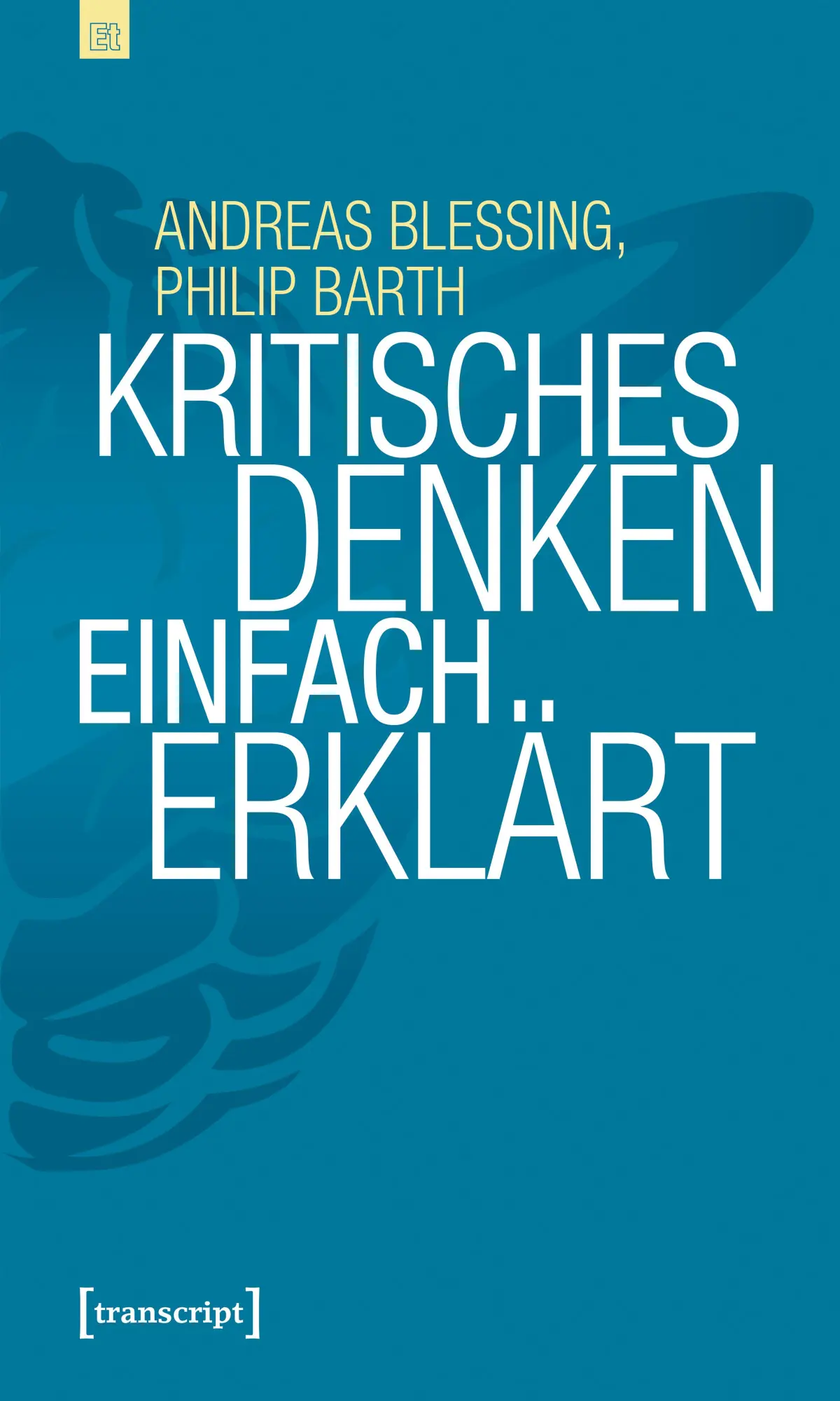 Cover: 9783837674354 | Kritisches Denken einfach erklärt | Andreas Blessing (u. a.) | Buch