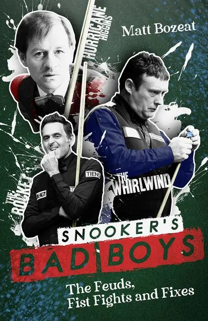 Cover: 9781801504454 | Snooker's Bad Boys: The Feuds, Fist Fights and Fixes | Matt Bozeat