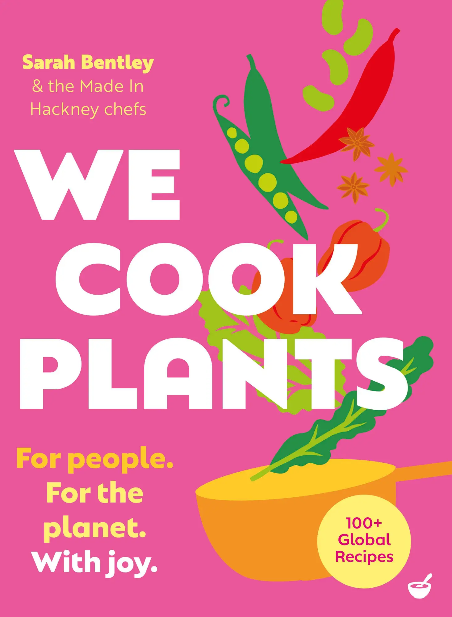 Cover: 9781848994454 | We Cook Plants | For People. for the Planet. with Joy. | Sarah Bentley