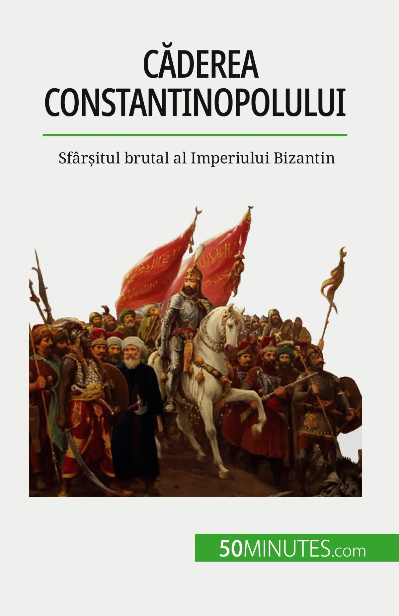 Cover: 9782808674454 | C¿derea Constantinopolului | Sfâr¿itul brutal al Imperiului Bizantin