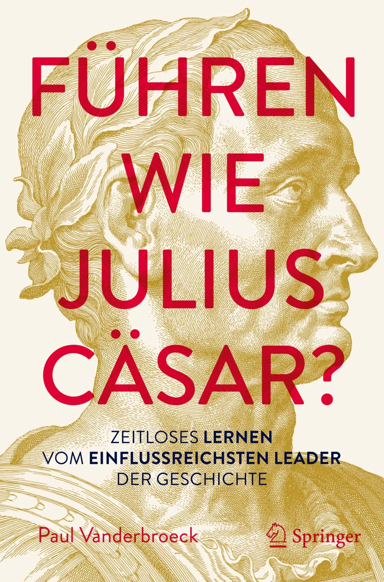 Cover: 9783032074454 | Führen wie Julius Cäsar? | Paul Vanderbroeck | Taschenbuch | xxi