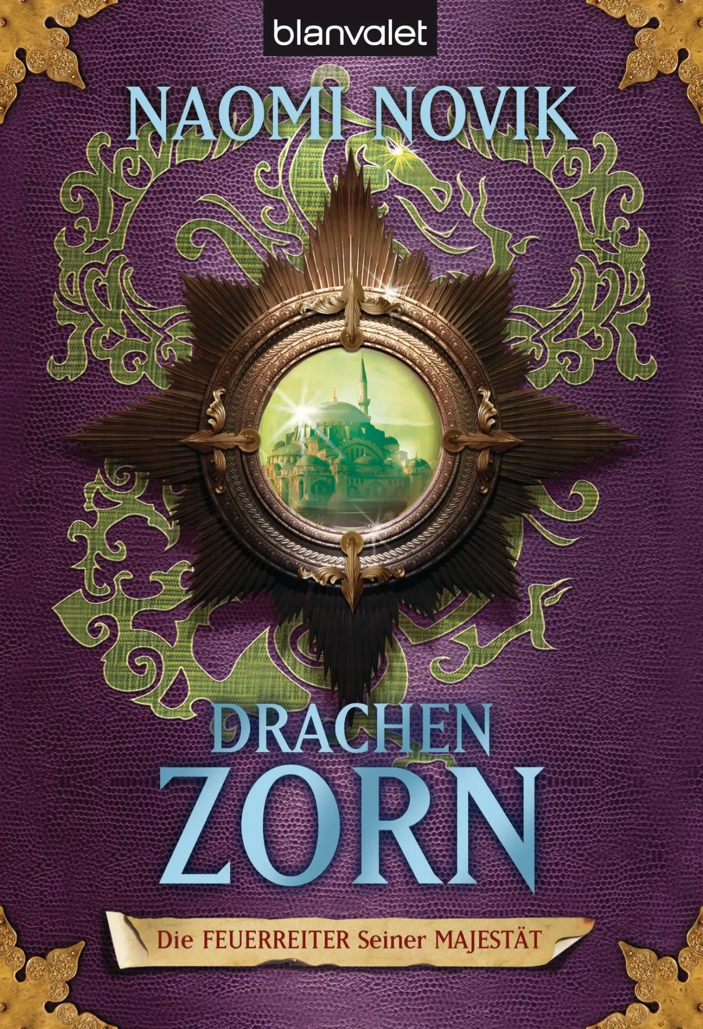 Cover: 9783442244454 | Die Feuerreiter Seiner Majestät 03. Drachenzorn | Naomi Novik | Buch