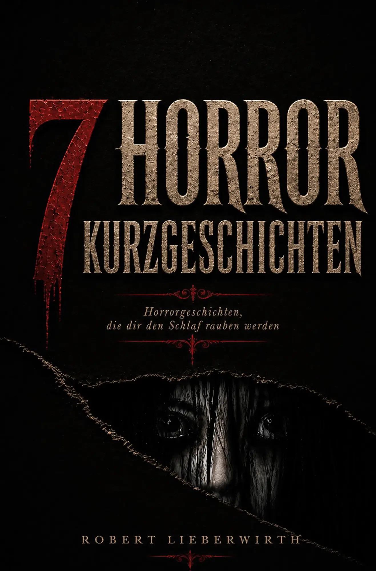 Cover: 9783695624454 | 7 Horror-Kurzgeschichten | Robert Lieberwirth | Taschenbuch | 212 S.