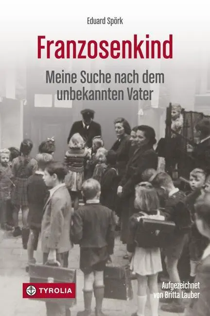 Cover: 9783702234454 | Franzosenkind | Meine Suche nach dem unbekannten Vater | Spörk | Buch