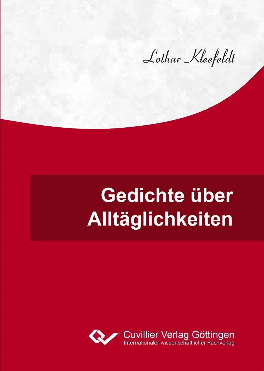 Cover: 9783736994454 | Gedichte über Alltäglichkeiten | Lothar Kleefeldt | Taschenbuch | 2017