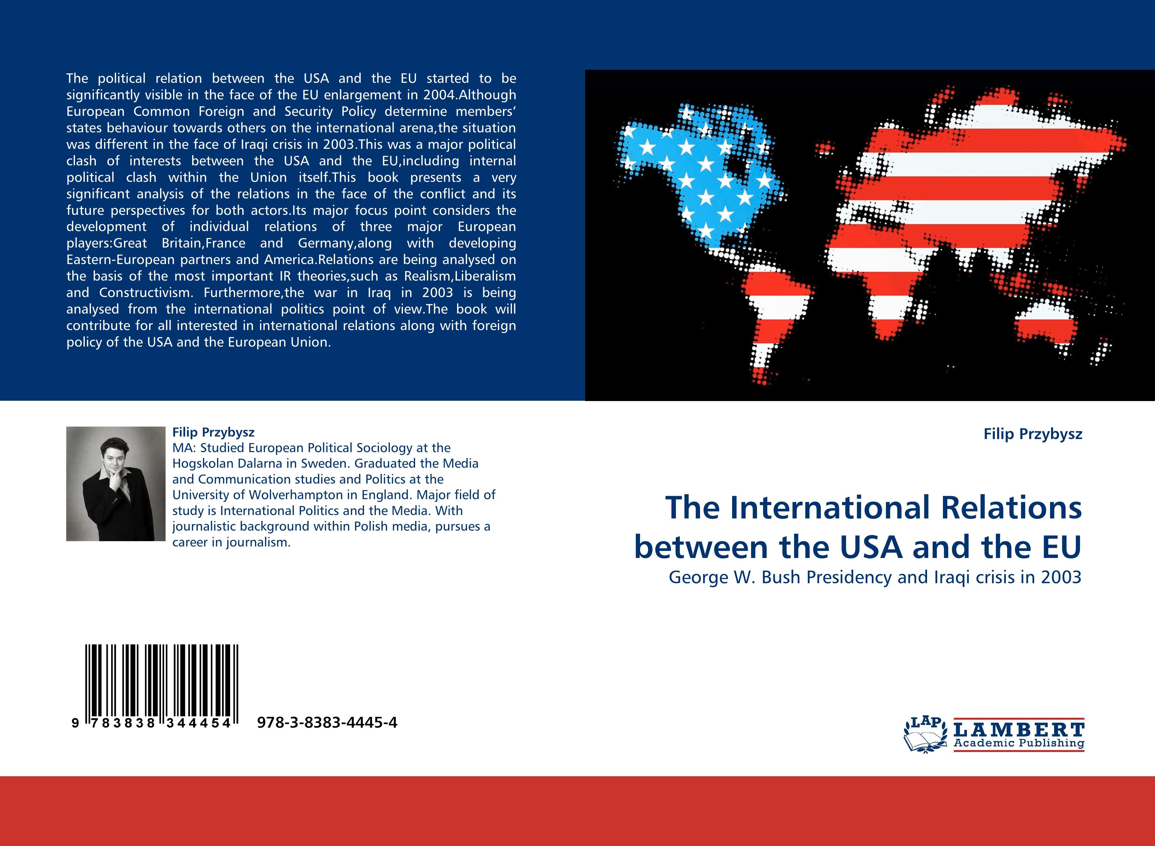 The International Relations between the USA and the EU | George W. Bush Presidency and Iraqi crisis in 2003 | Filip Przybysz | Taschenbuch | Paperback | Englisch | 2010 | EAN 9783838344454 - Przybysz, Filip