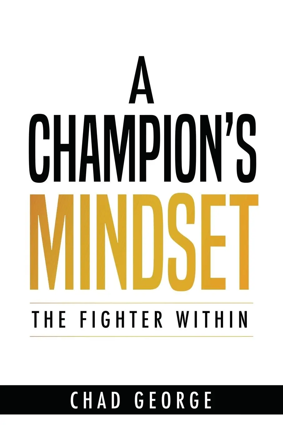 Cover: 9798869214454 | A Champion's Mindset | The Fighter Within | Chad "Savage" George
