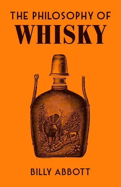 Cover: 9780712354554 | The Philosophy of Whisky | Billy Abbott | Buch | Gebunden | Englisch Cover: 9780712354554 | The Philosophy of Whisky | Billy Abbott | Buch | Gebunden | Englisch
