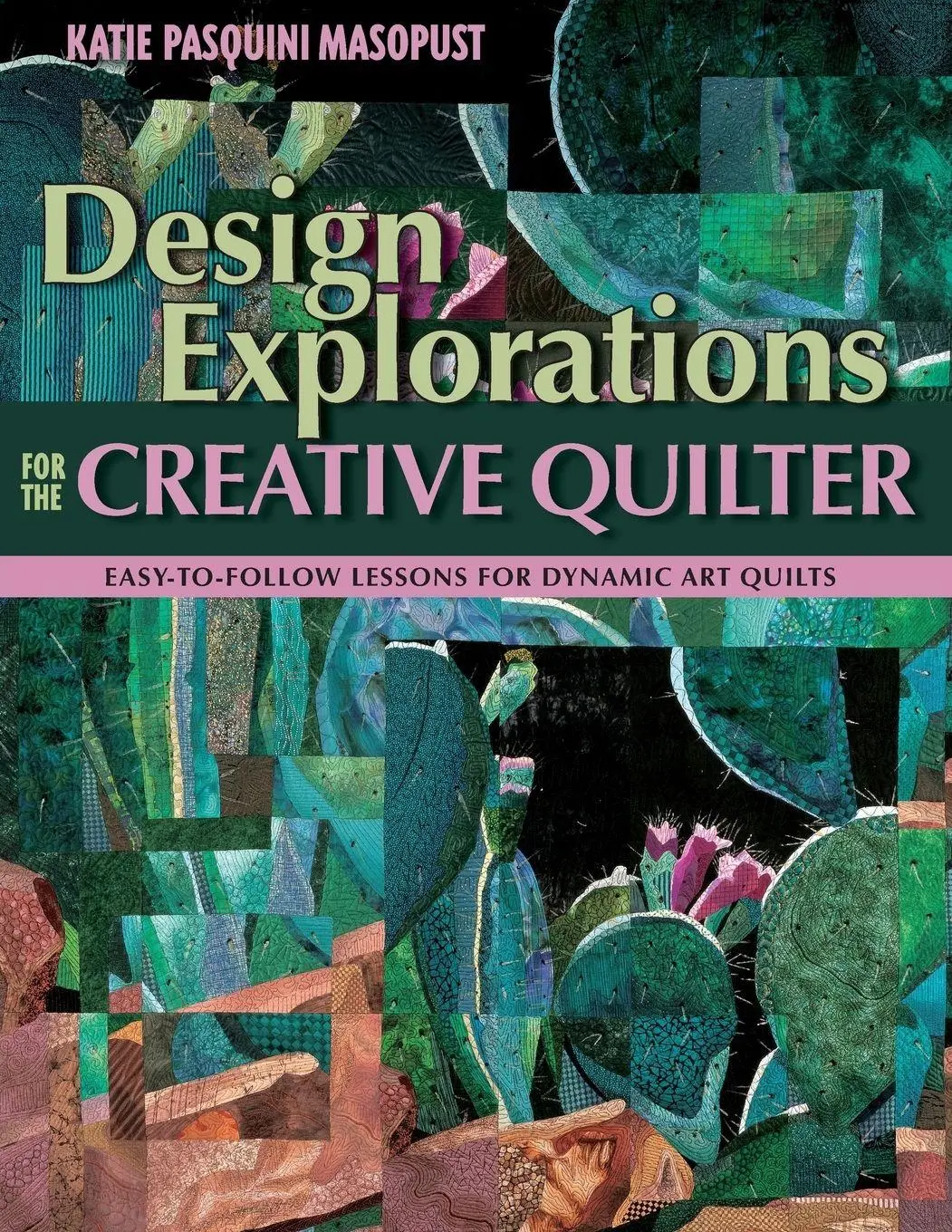 Cover: 9781571204554 | Design Explorations for the Creative Quilter - Print on Demand Edition