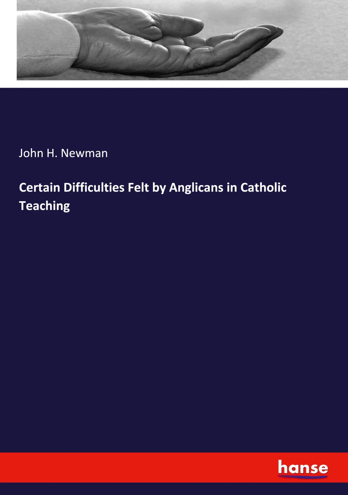 Certain Difficulties Felt by Anglicans in Catholic Teaching - John H Newman Kartoniert (TB)