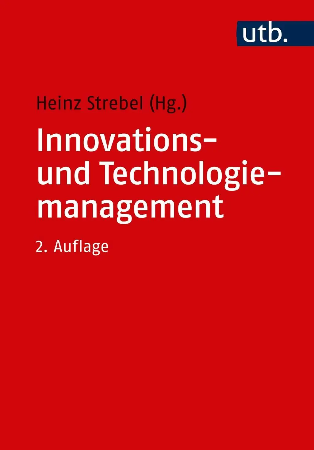 Cover: 9783825224554 | Innovations- und Technologiemanagement | Heinz Strebel | Taschenbuch