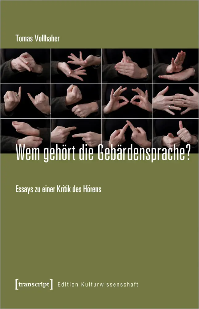 Cover: 9783837654554 | Wem gehört die Gebärdensprache? | Essays zu einer Kritik des Hörens