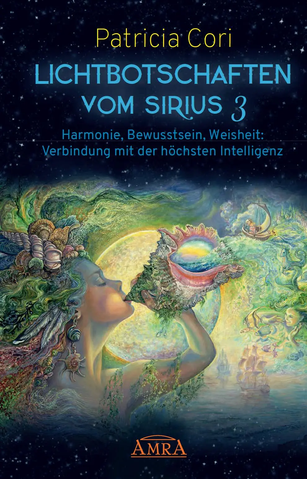 Cover: 9783954474554 | LICHTBOTSCHAFTEN VOM SIRIUS Band 3 | Patricia Cori | Buch | 224 S.