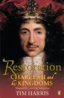 Cover: 9780140264654 | Restoration | Charles II and His Kingdoms, 1660-1685 | Tim Harris