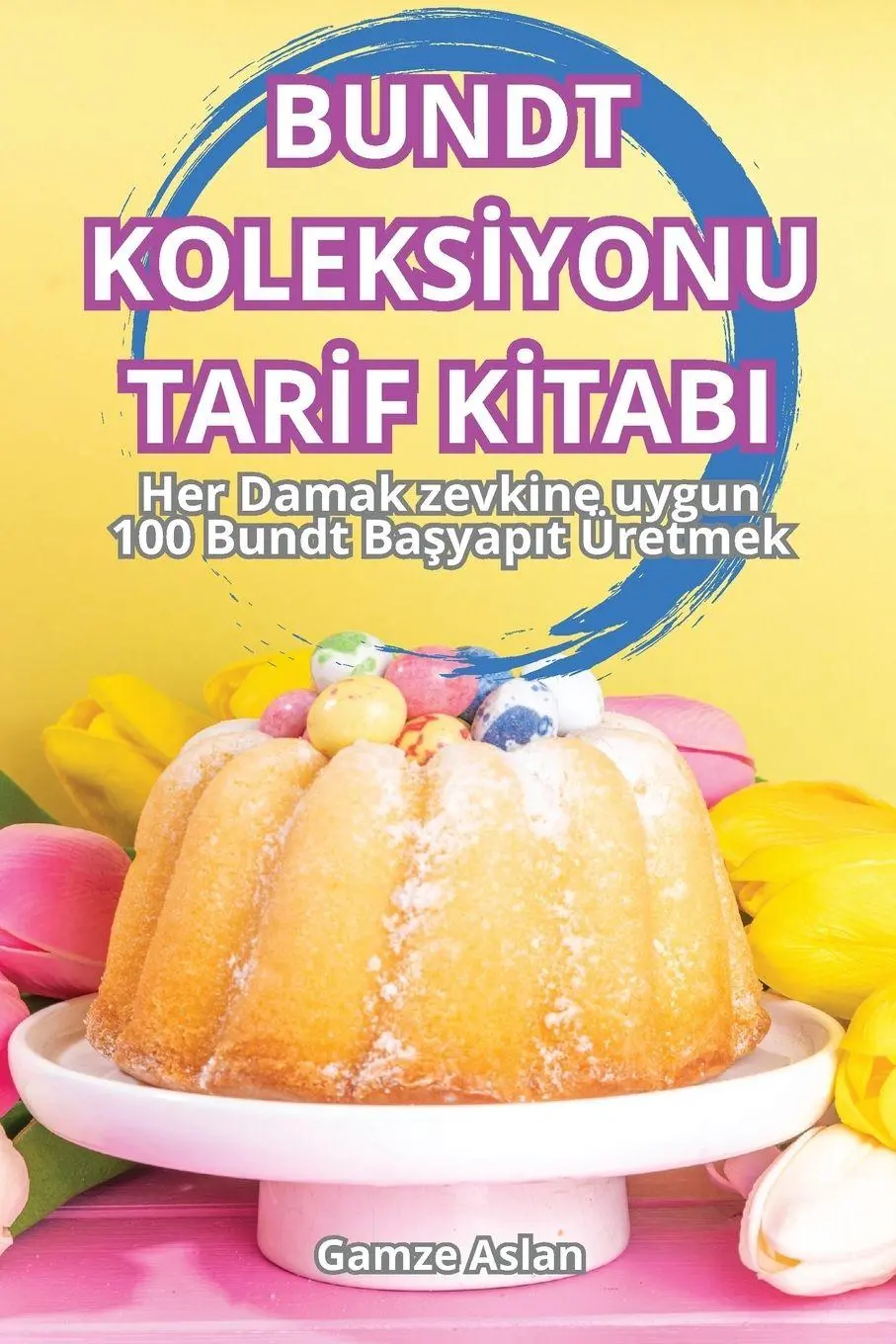 Cover: 9781836234654 | BUNDT KOLEKS¿YONU TAR¿F K¿TABI | Gamze Aslan | Taschenbuch | Türkisch