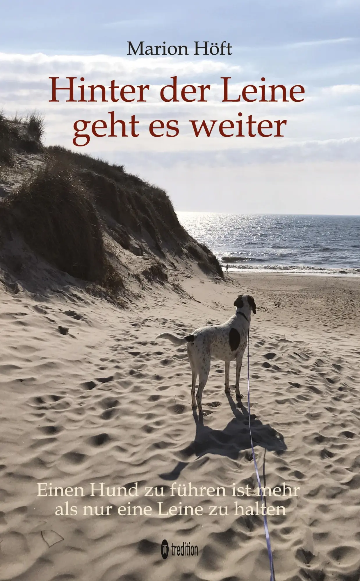 Cover: 9783384504654 | Hinter der Leine geht es weiter | Marion Höft | Taschenbuch | 324 S.