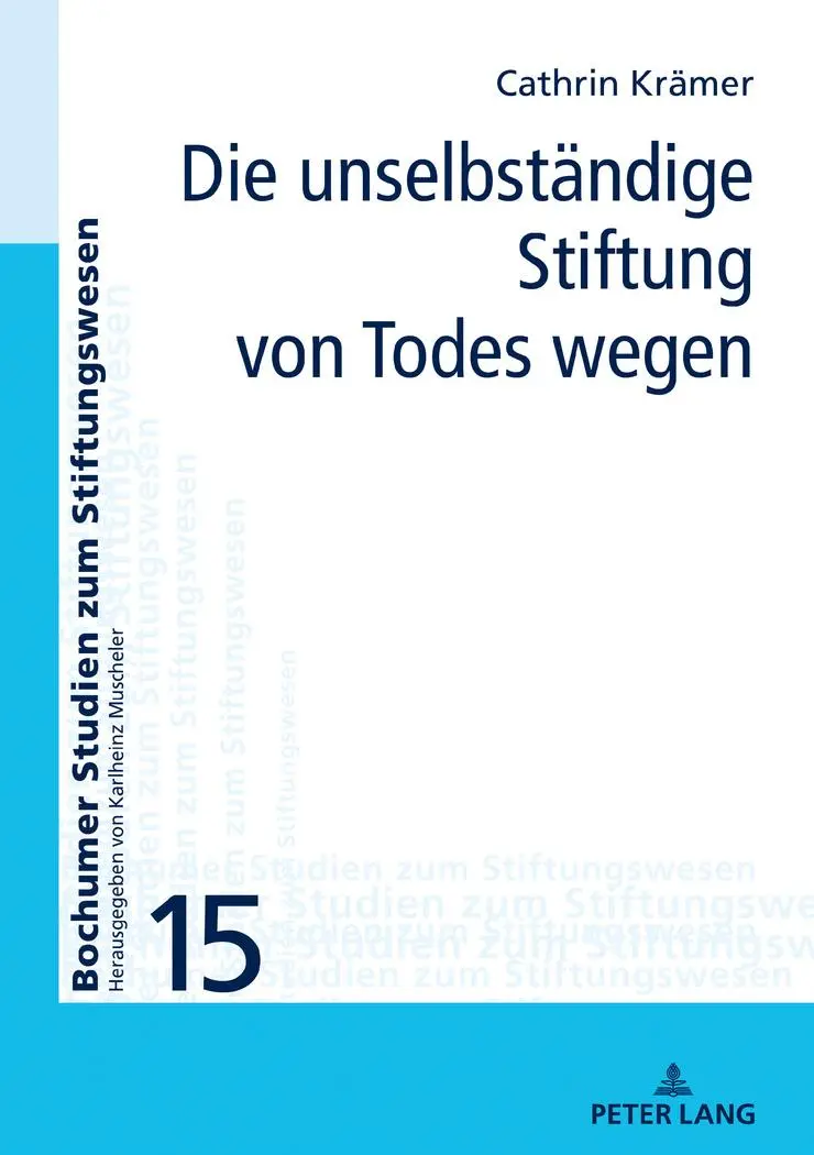 Cover: 9783631794654 | Die unselbständige Stiftung von Todes wegen | Cathrin Krämer | Buch