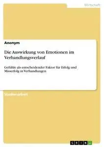 Cover: 9783668424654 | Die Auswirkung von Emotionen im Verhandlungsverlauf | Anonym | Buch