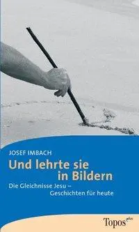 Cover: 9783786784654 | Und lehrte sie in Bildern | Josef Imbach | Taschenbuch | 240 S. | 2003