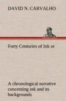 Cover: 9783849524654 | Forty Centuries of Ink | David Nunes Carvalho | Buch | 296 S. | 2013