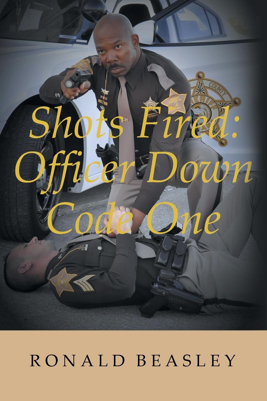 Cover: 9781635254754 | Shots Fired | Officer Down, Code One | Ronald Beasley | Taschenbuch