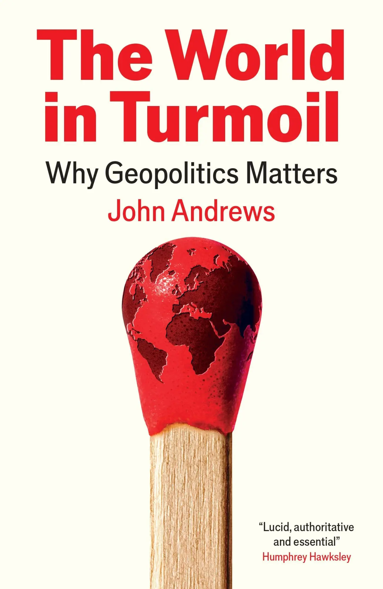 Cover: 9781805224754 | The World in Turmoil | Why Geopolitics Matters | John Andrews | Buch