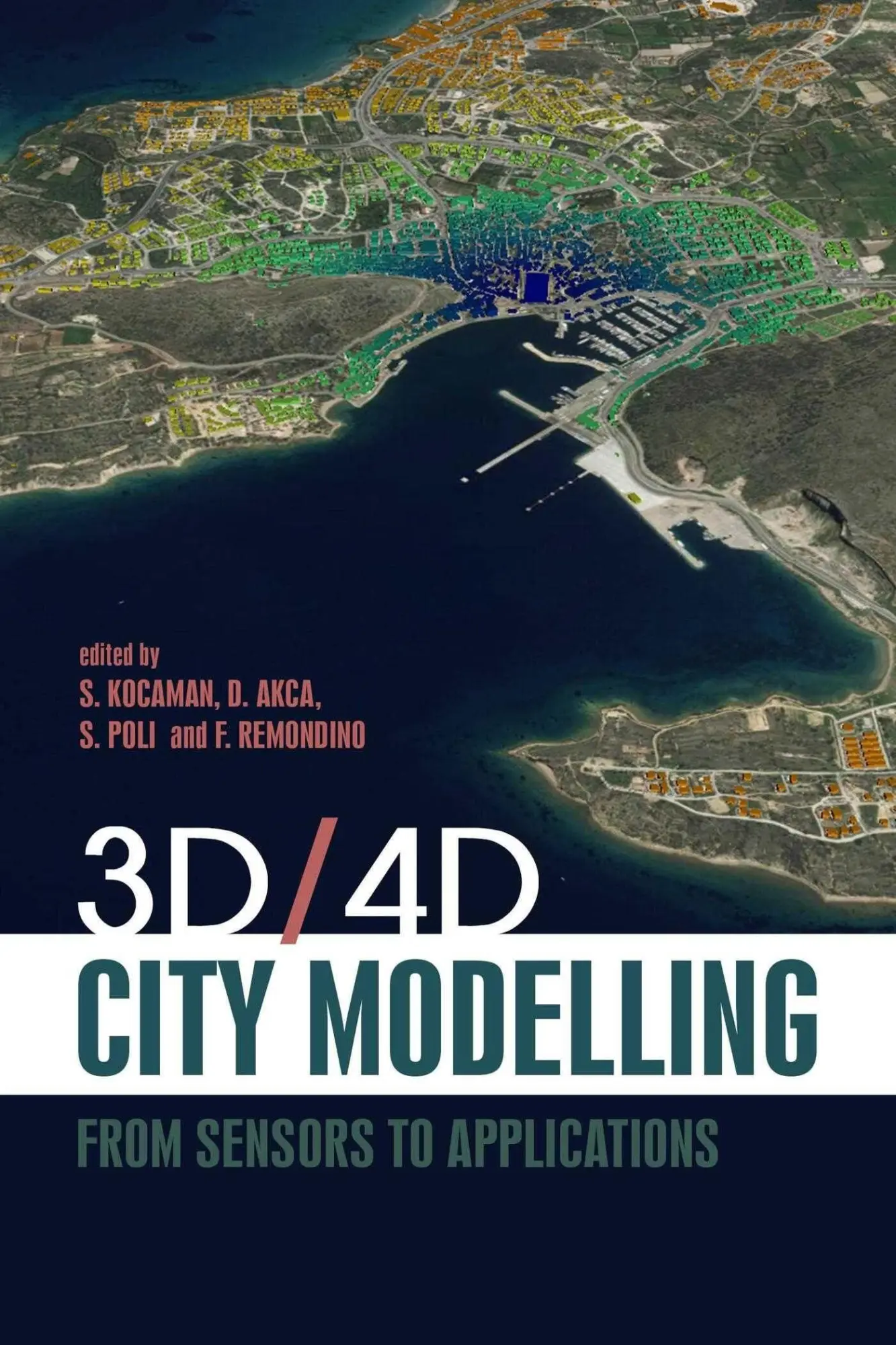 Cover: 9781849954754 | 3D/4D City Modelling | From Sensors to Applications | Poli (u. a.)