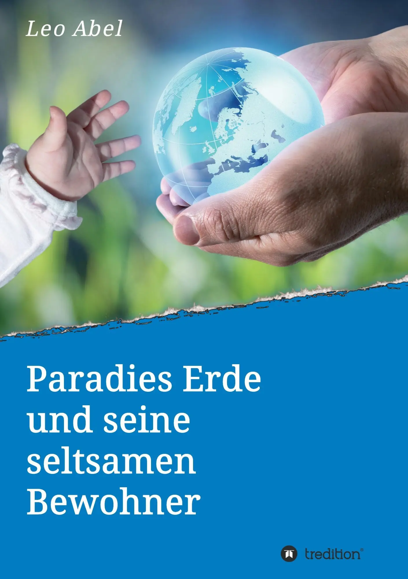 Paradies Erde und seine seltsamen Bewohner - Leo Abel Kartoniert (TB)