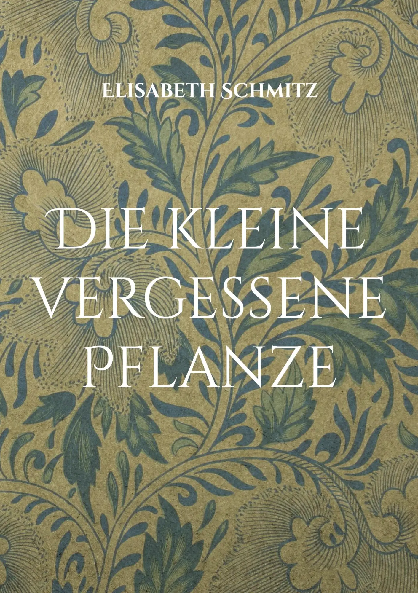 Cover: 9783819294754 | Die kleine vergessene Pflanze | Elisabeth Schmitz | Taschenbuch | 2025