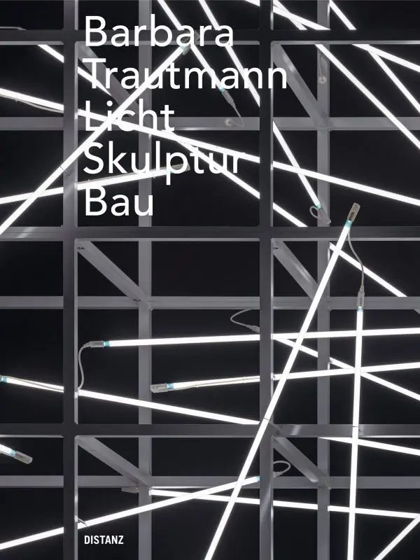 Cover: 9783954764754 | Licht. Skulptur. Bau | (Deutsch/Englisch) | Barbara Trautmann | Buch