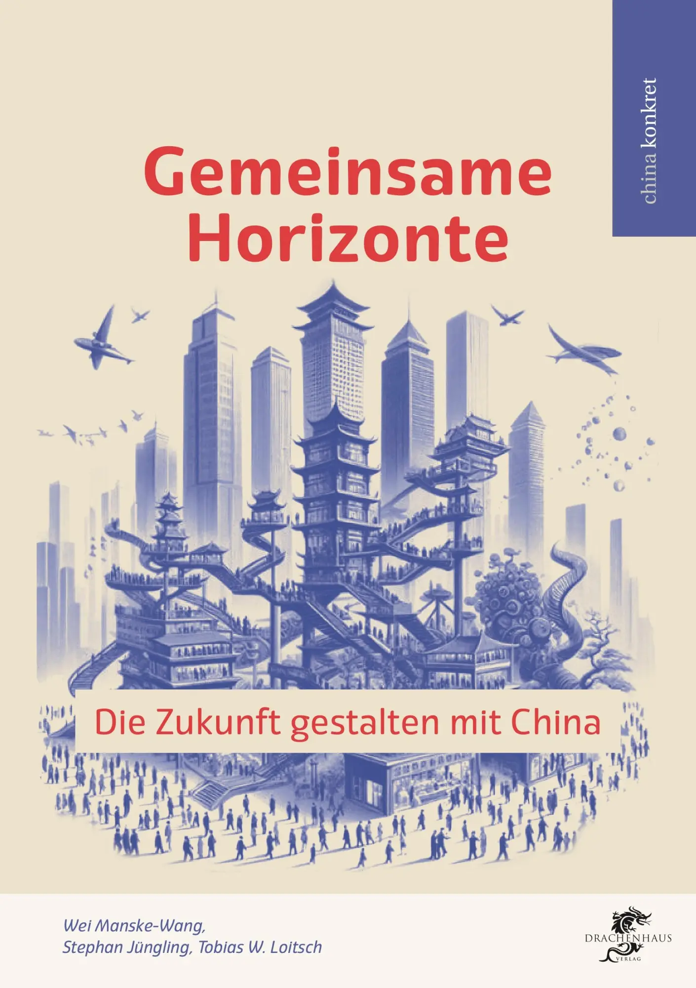 Cover: 9783943314854 | Gemeinsame Horizonte | Die Zukunft gestalten mit China | Taschenbuch
