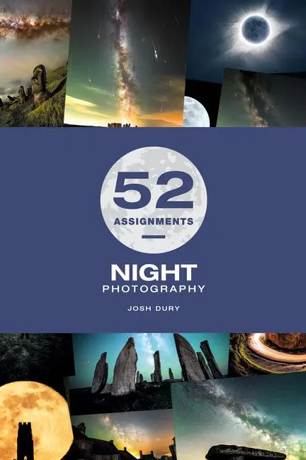 Cover: 9781781454954 | 52 Assignments: Night Photography | Josh Dury | Buch | Englisch | 2025