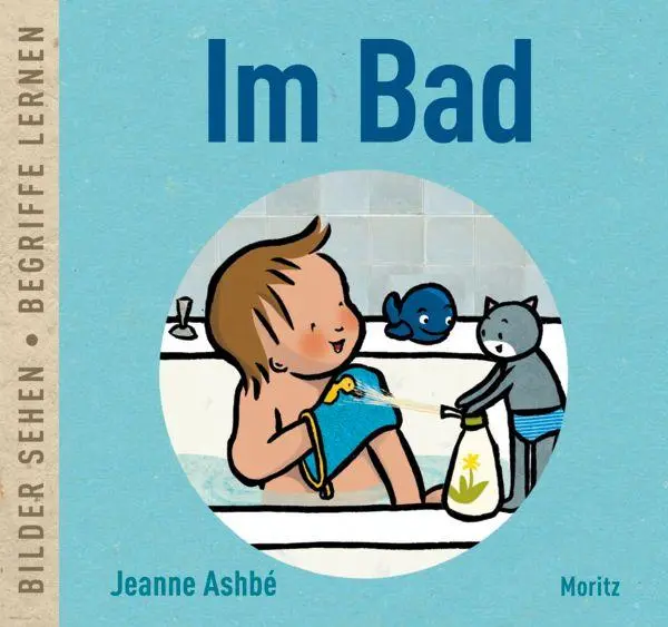 Cover: 9783895654954 | Im Bad | Bilder sehen ¿ Begriffe lernen | Jeanne Ashbé | Buch | 18 S.