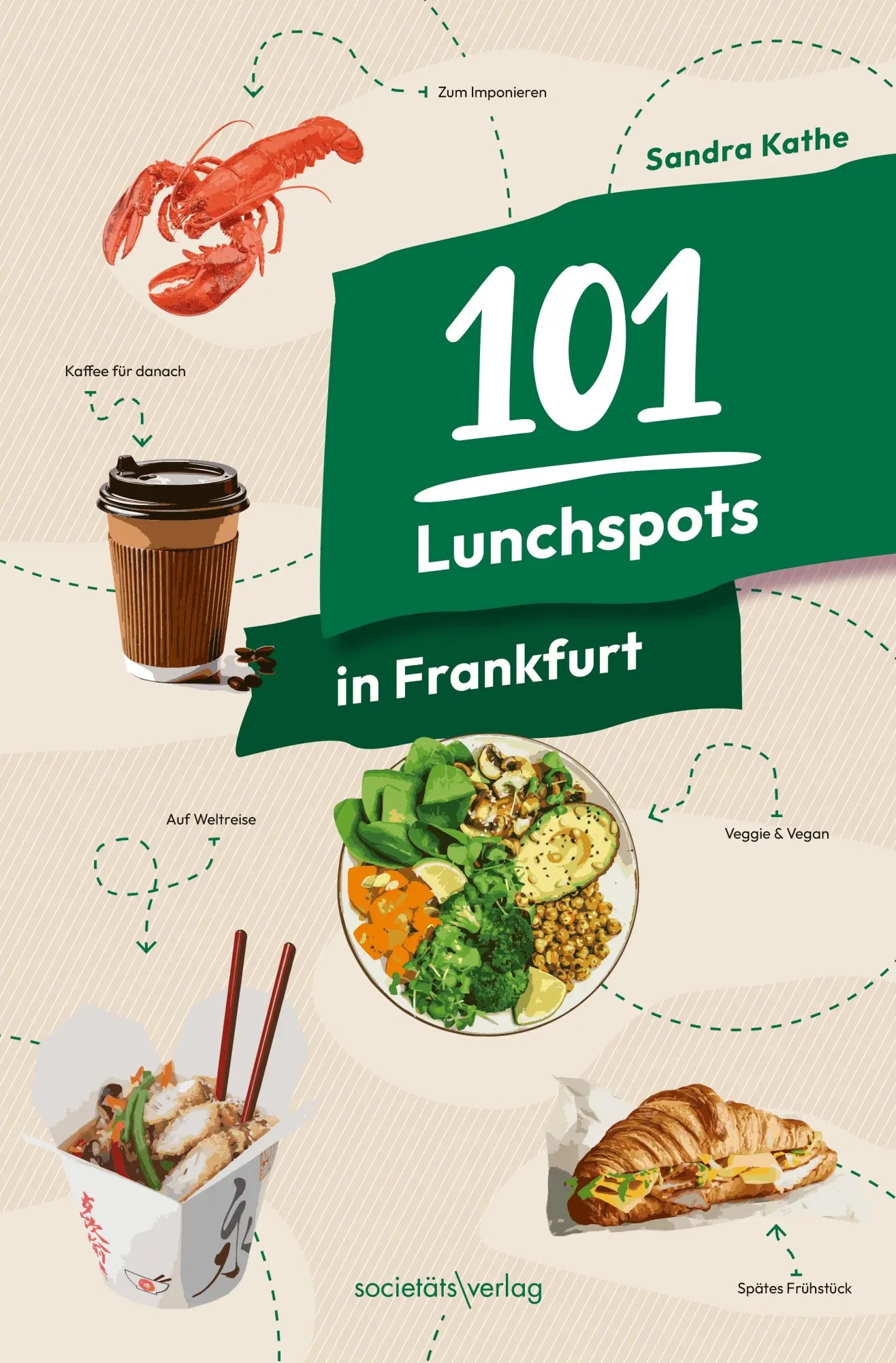 Cover: 9783955424954 | 101 Lunchspots in Frankfurt | Sandra Kathe | Taschenbuch | 216 S.