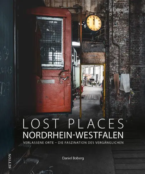 Cover: 9783963034954 | Lost Places Nordrhein-Westfalen | Daniel Boberg | Buch | 128 S. | 2025