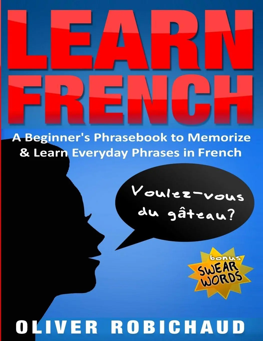 Cover: 9781989655054 | Learn French | Oliver Robichaud | Taschenbuch | Englisch | 2019