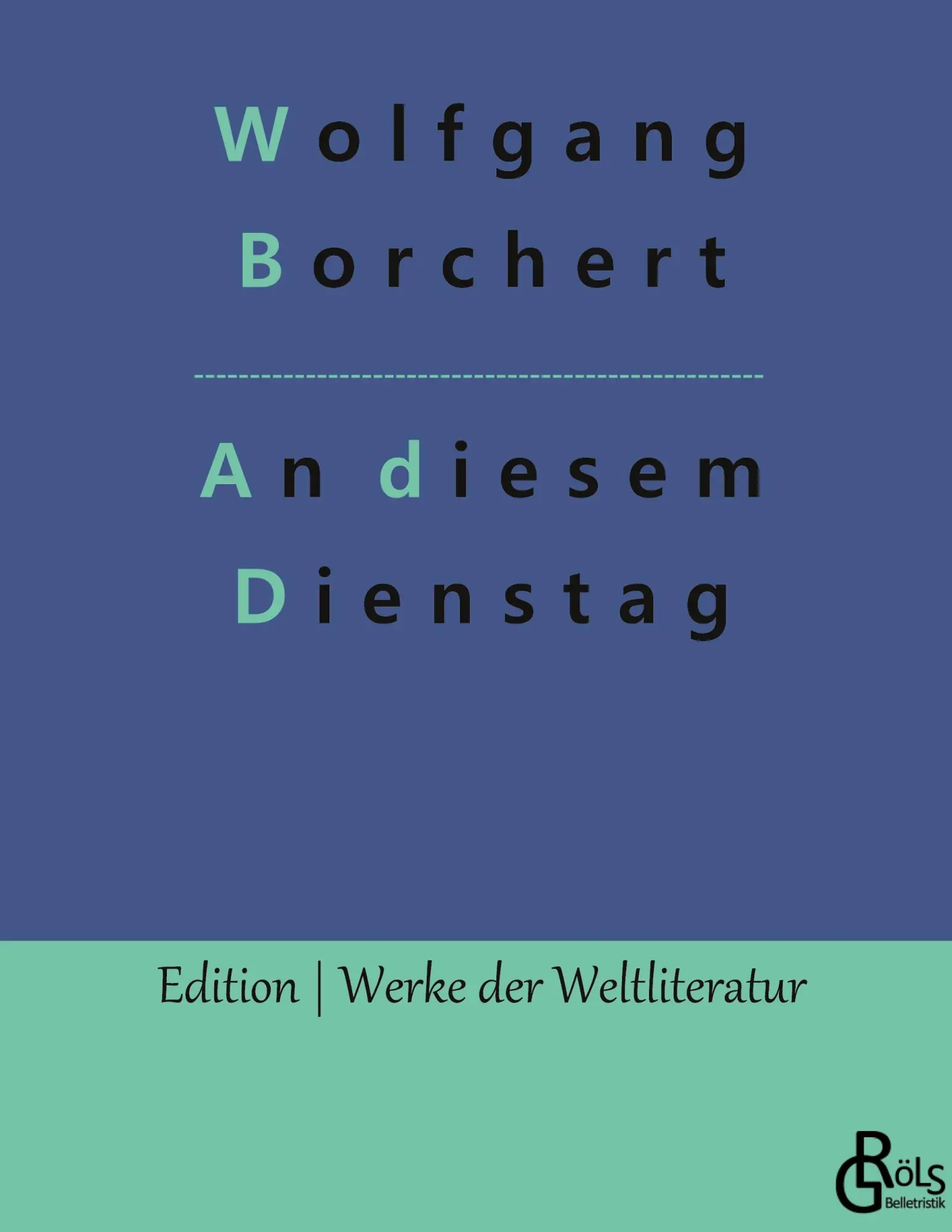 Cover: 9783966375054 | An diesem Dienstag | Erzählungen | Wolfgang Borchert | Buch | 104 S.