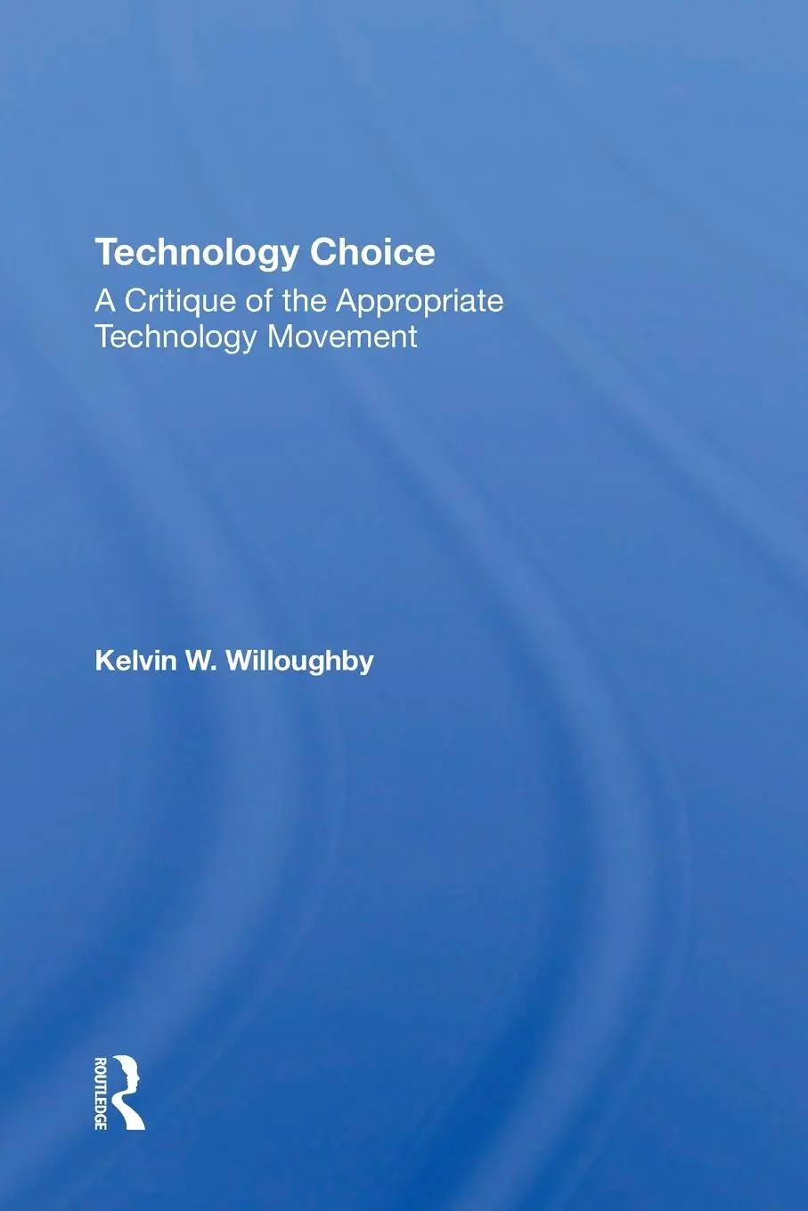 Cover: 9780367305154 | Technology Choice | A Critique Of The Appropriate Technology Movement