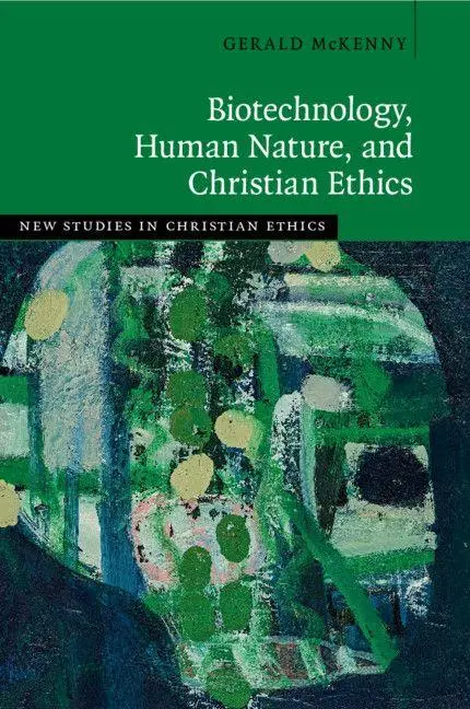 Cover: 9781108435154 | Biotechnology, Human Nature, and Christian Ethics | Gerald Mckenny