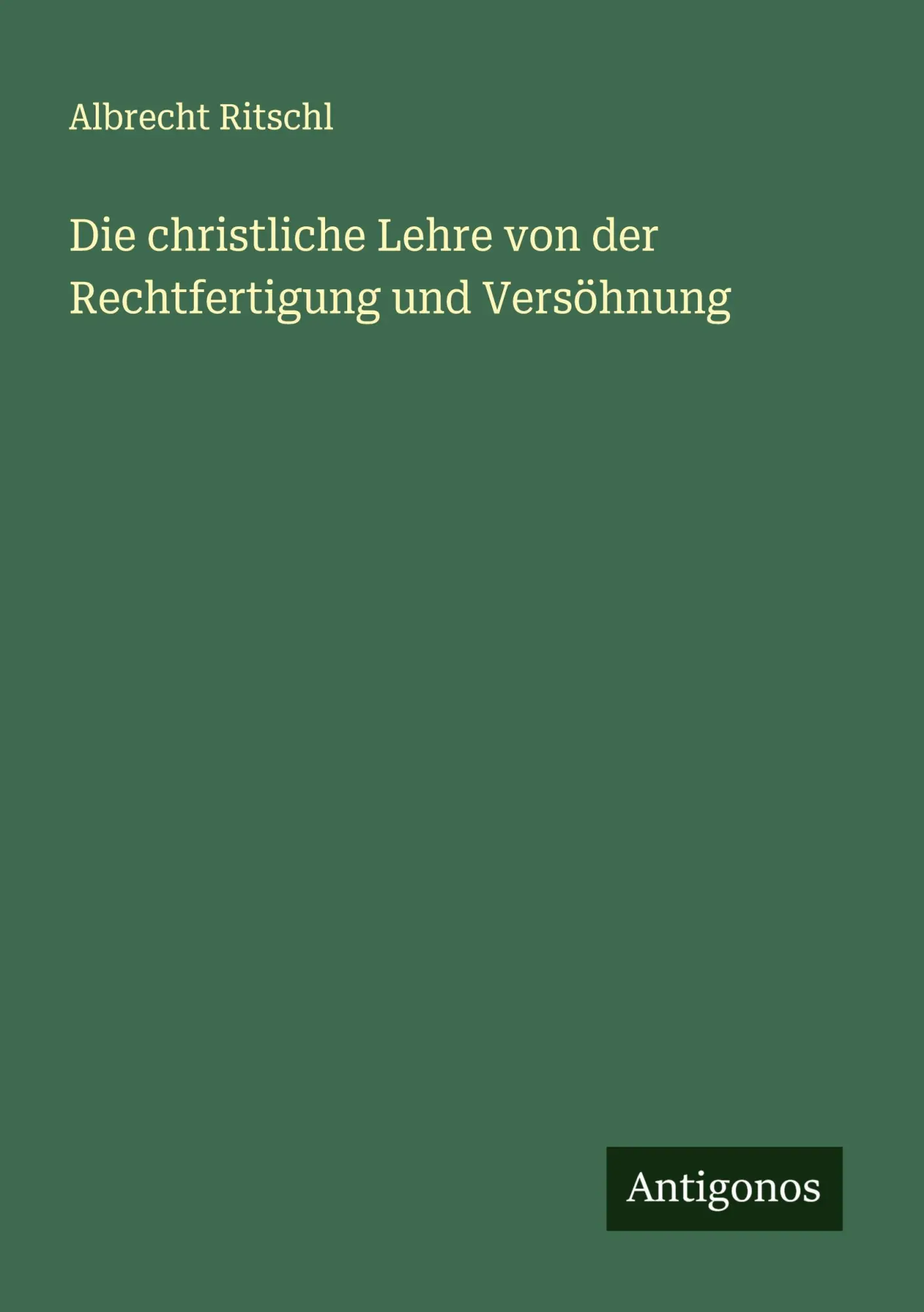 Cover: 9783563405154 | Die christliche Lehre von der Rechtfertigung und Versöhnung | Ritschl