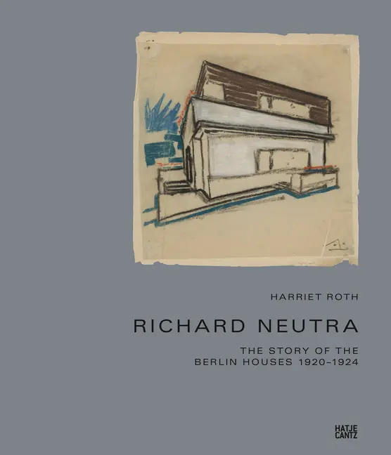 Cover: 9783775745154 | Richard Neutra | The Story of the Berlin Houses 1920-1924 | Neutra