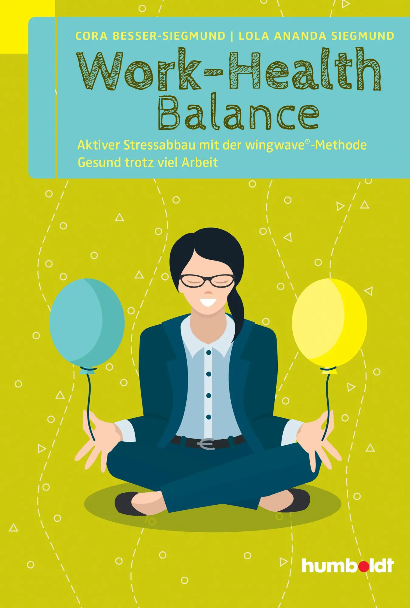 Cover: 9783869105154 | Work-Health Balance | Lola Ananda Siegmund | Taschenbuch | 192 S. Cover: 9783869105154 | Work-Health Balance | Lola Ananda Siegmund | Taschenbuch | 192 S.