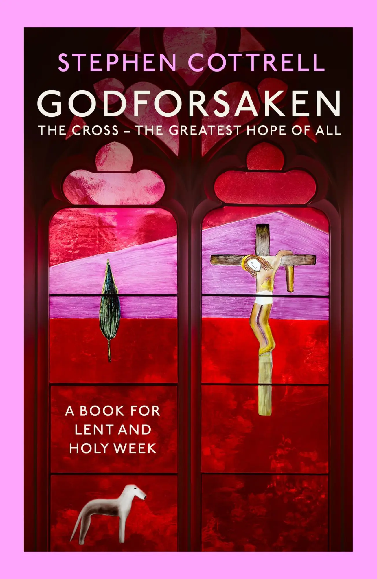 Cover: 9781399805254 | Godforsaken | The Cross: The Greatest Hope of All | Stephen Cottrell